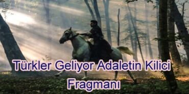 Türkler Geliyor Adaletin Kılıcı Fragmanı