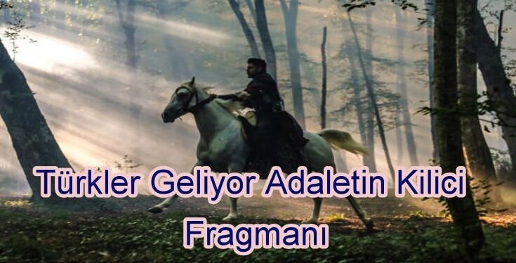 Türkler Geliyor Adaletin Kılıcı Fragmanı