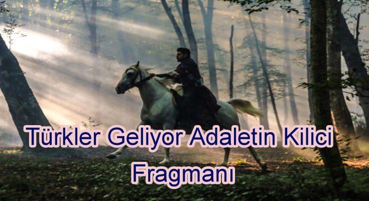 Türkler Geliyor Adaletin Kılıcı Fragmanı