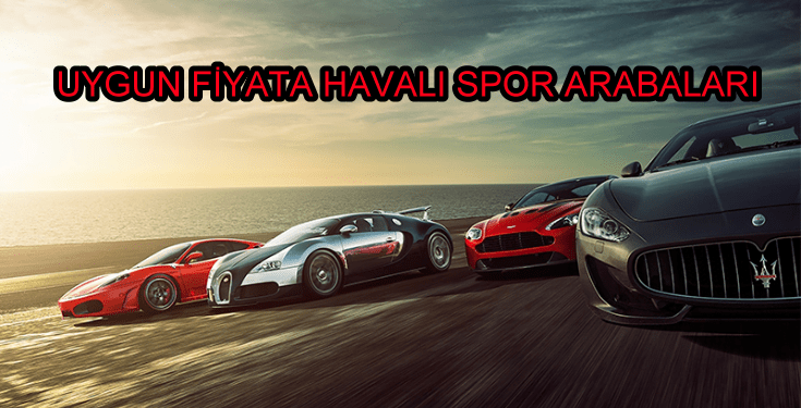 uygun fiyata spor arabalar
