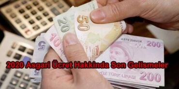 2020 Asgari Ücret Hakkında Son Gelişmeler
