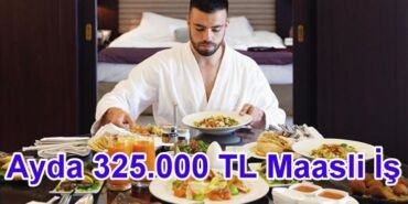 Ayda 325.000 TL Maaşlı İş
