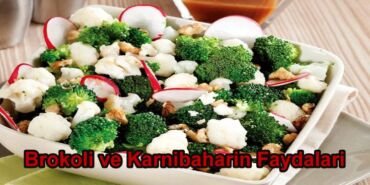 Brokoli ve Karnıbaharın Faydaları
