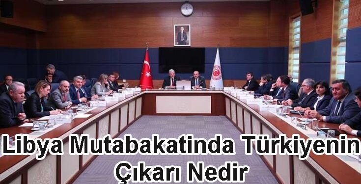 Libya Mutabakatında Türkiye Çıkarı Nedir