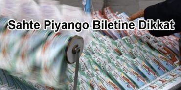 Sahte Piyango Biletine Dikkat