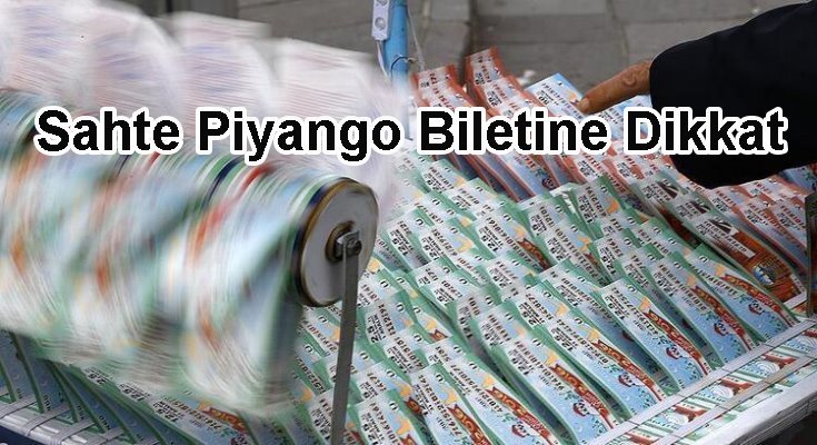 Sahte Piyango Biletine Dikkat