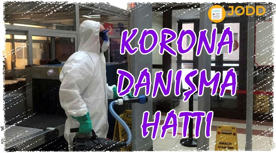 Korona danışma corona destek hattı numarası jodd haber