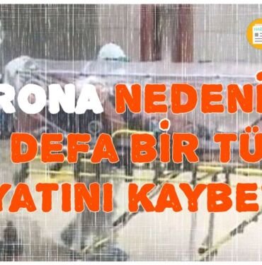 koronavirus nedeniyle turk oldu