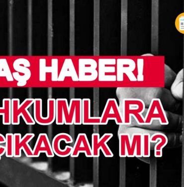 mahkumlara af cikacak mi 2020 korona