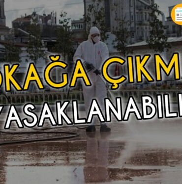 Sokağa çıkma yasağı gelebilir