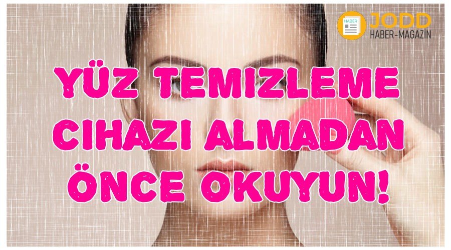 yüz temizleme cihazı / aleti kullananlar şikayetleri