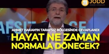 ahmet hakan koronavirus ne zaman hayat normale donecek