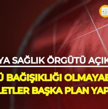 Dünya sağlık örgütünden önemli koronavirüs açıklaması