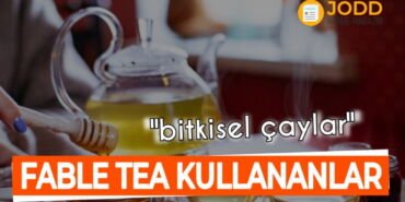 fable tea kullananlar