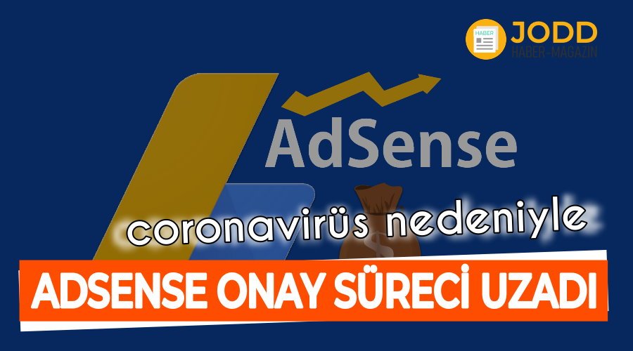 google adsense coronavirus basvuru suresi