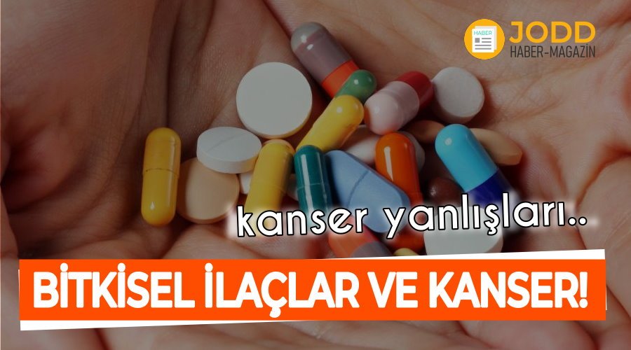 kanser, bitkisel ilaçlar ve tedavi