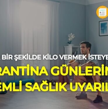 Karantina günlerinde evde kilo vermek