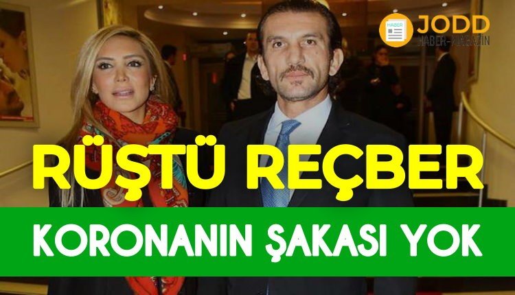 Rüştü Reçber: Koronanın şakası yok