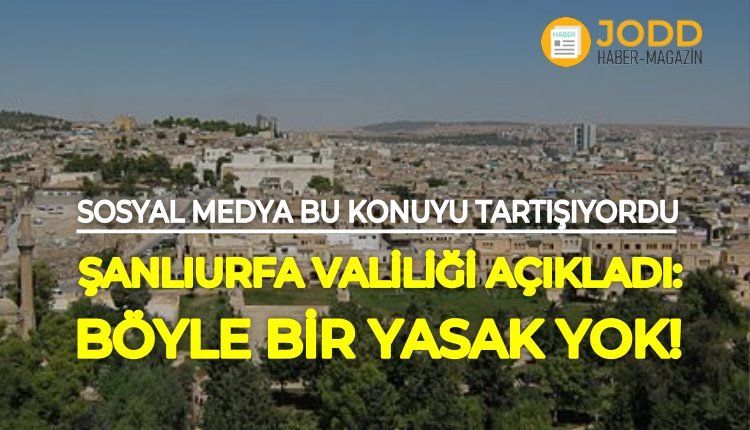 Şanlıurfa 2 haftalık sokağa çıkma yasağı