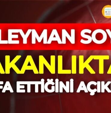 Süleyman Soylu istifa etti