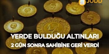 Yerde altın buldu sahibine teslim etti