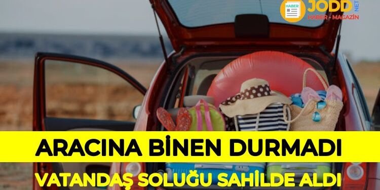 Arabasına binen tatile gitti