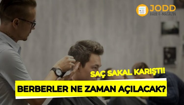 Berberler ne zaman açılacak?