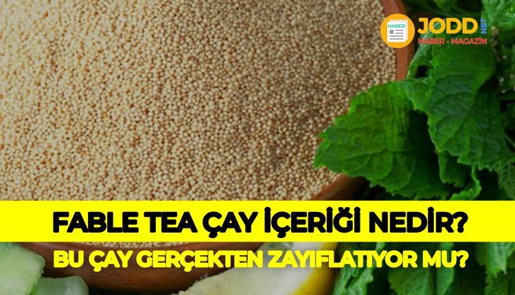 Fable tea içeriği amarath tohumu faydaları