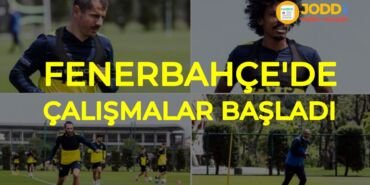 Fenerbahçe Çalışmalar Başladı