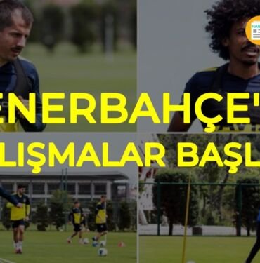 Fenerbahçe Çalışmalar Başladı