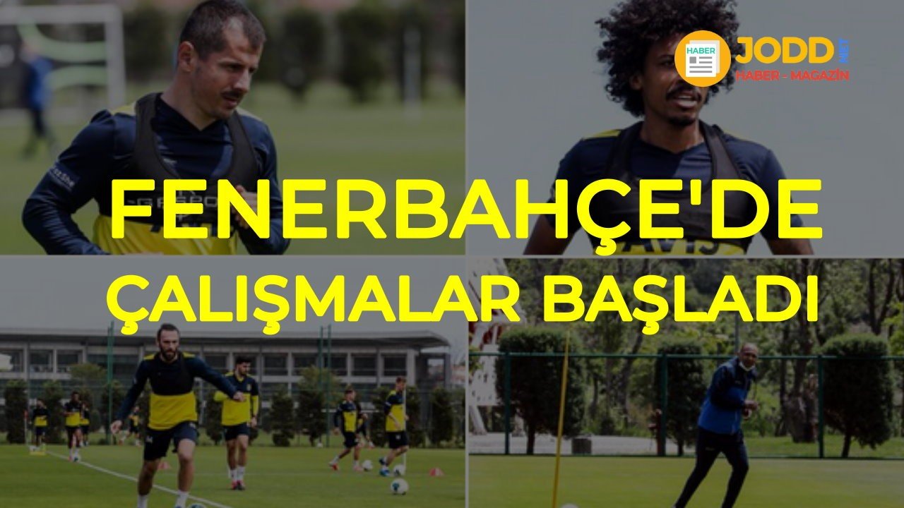 Fenerbahçe Çalışmalar Başladı