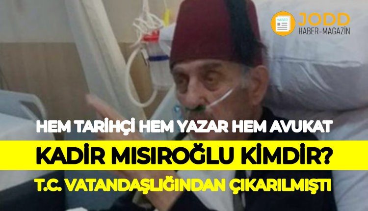 Kadir Mısıroğlu kimdir?