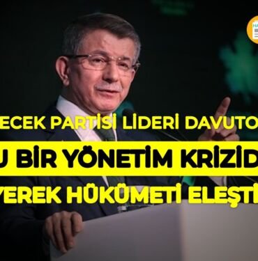 AHMET DAVUTOĞLU hükümeti eleştirdi