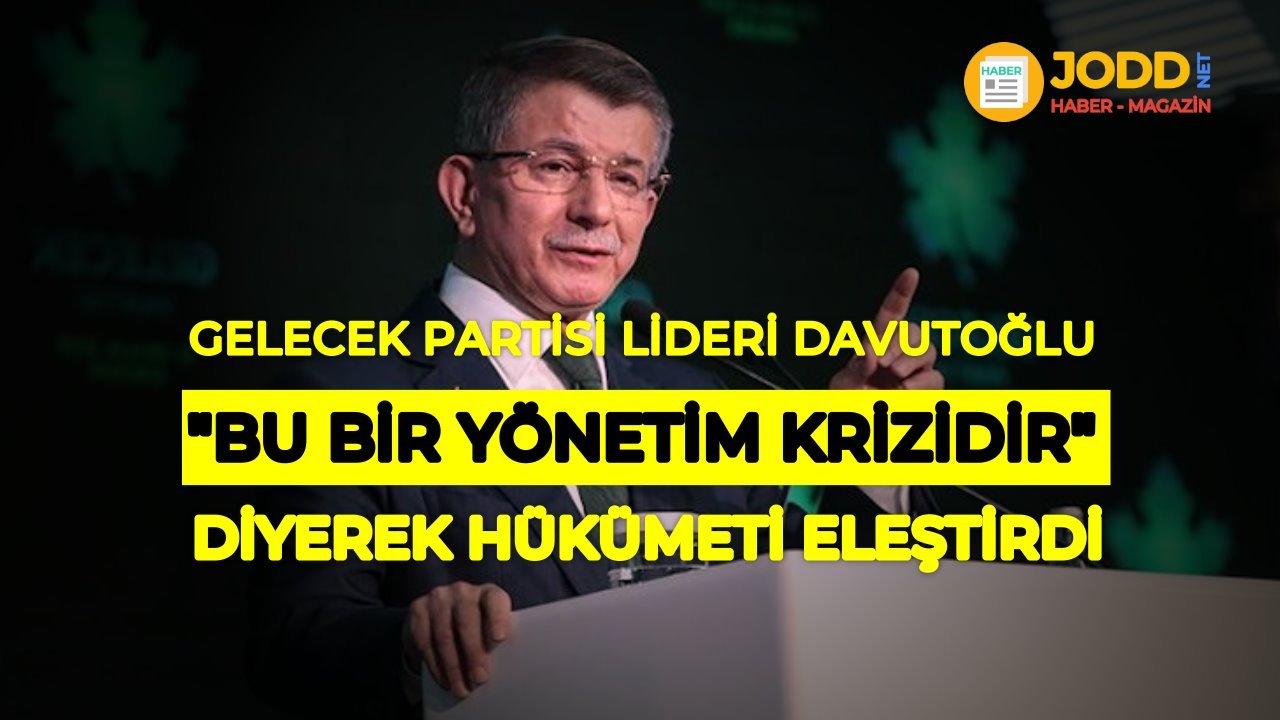 AHMET DAVUTOĞLU hükümeti eleştirdi