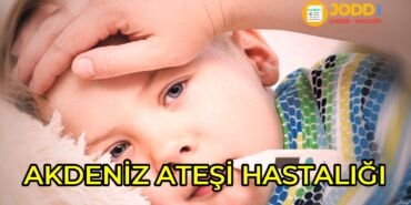 Akdeniz ateşi hastalığı nedir?