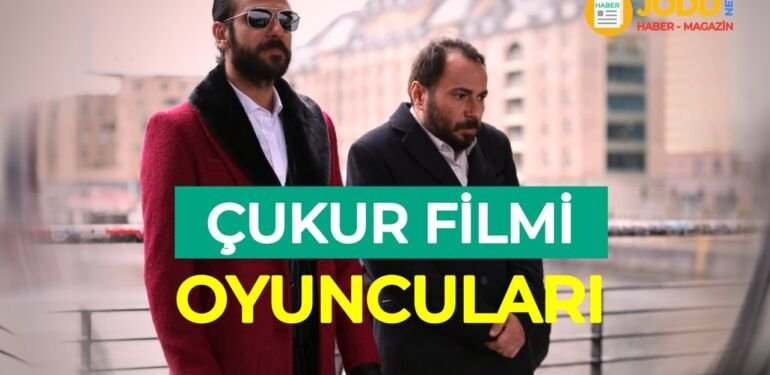 Çukur filmi oyuncuları