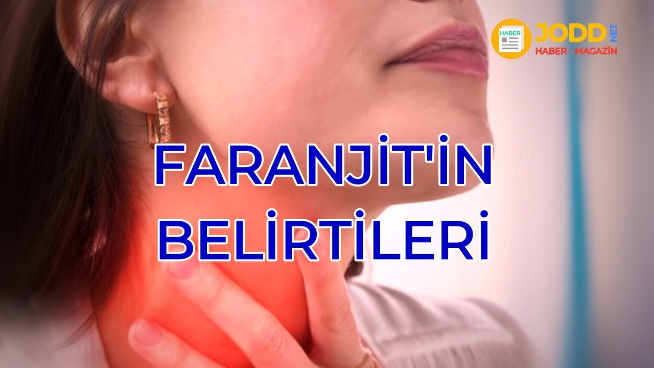 faranjitin belirtileri nelerdir