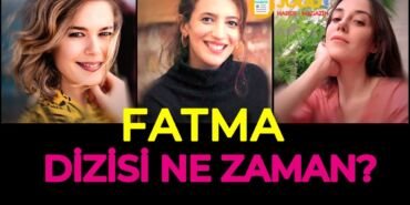 fatma dizisi ne zaman