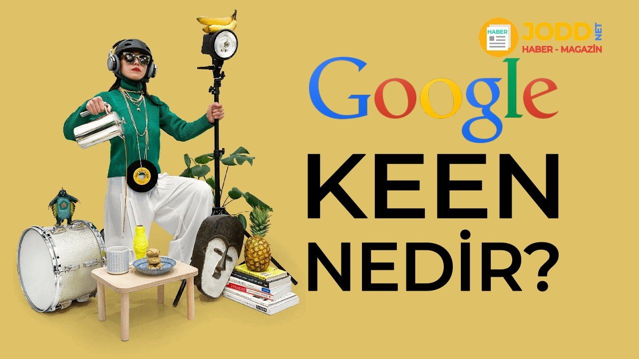 Google Keen nedir?