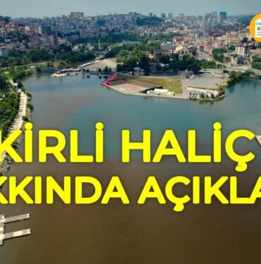İBB Kirli Haliç körfesi hakkında açıklama