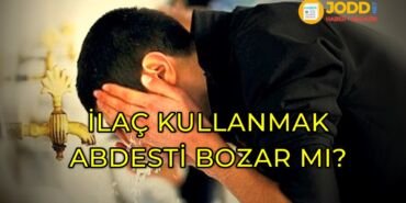 ilaç abdesti bozar mı
