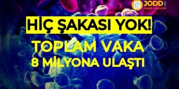 Koronavirüs toplam vaka sayısı 8 milyon oldu