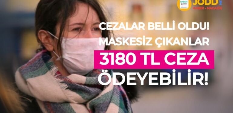 Maskesiz sokağa çıkmanın cezası 3000 TL