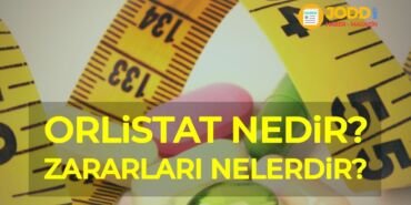 Orlistat nedir? zararları nelerdir?
