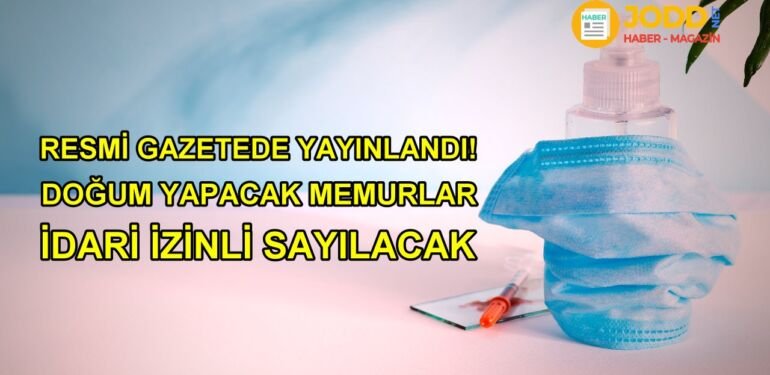 Resmi gazete doğum yapacak hamile geme personel idari izin haberleri
