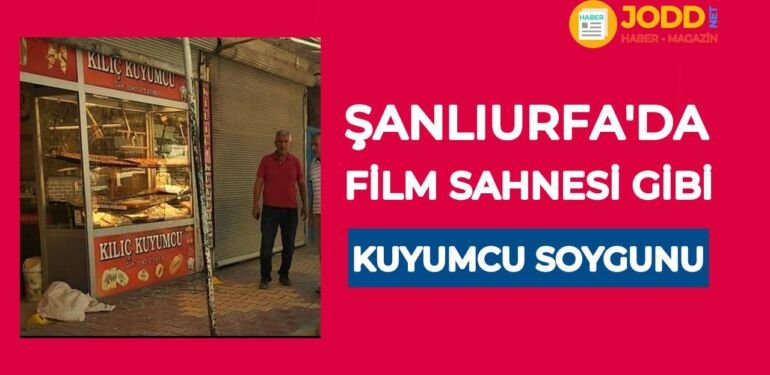 Şanlıurfa Suruç Aligör mahallesi kuyumcu soygunu