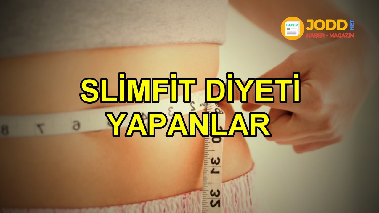 slimfit diyeti yapanlar