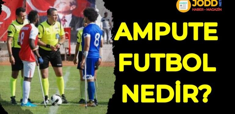 ampute futbol nedir