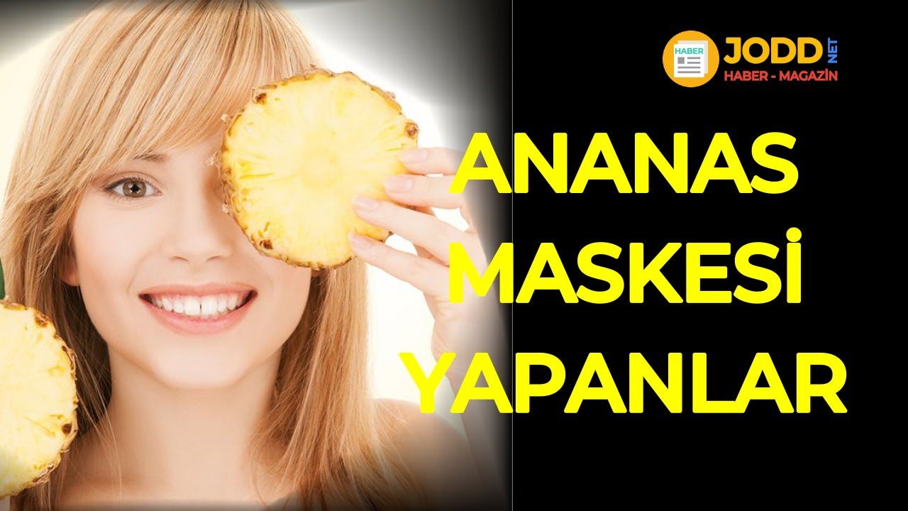 ananas maskesi yapanlar