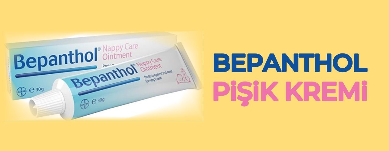 Bepanthol pişik kremi yorumları